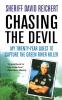 Chasing the Devil: My Twenty-Year Quest to Capture the Green River Killer