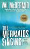 The Mermaids Singing: 1 (Dr. Tony Hill & Carol Jordan Mysteries 1)
