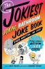 Jokiest Joking Bathroom Joke Book Ever Written . . . No Joke!