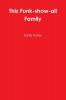 Thiz Funk-show-all Family