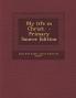 My Life in Christ; - Primary Source Edition