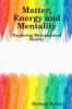 Matter Energy and Mentality