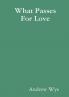 What Passes For Love