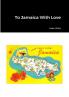 To Jamaica With Love
