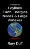 A guide to Leylines Earth Energy lines Nodes & Large Vortexes