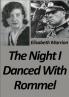 THE NIGHT I DANCED WITH ROMMEL