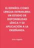 EL ESPAÑOL COMO LENGUA EXTRANJERA