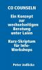 Co Counseln - Ein Konzept zur wechselseitigen  Beratung unter Laien.  Kurz-Skriptum für  Info-Workshops.