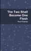 The Two Shall Become One Flesh