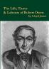 The Life Times & Labours of Robert Owen