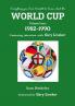Everything you Ever Wanted to Know about the World Cup Volume Four