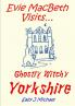 Evie MacBeth Visits... Ghostly Witchy Yorkshire