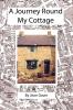 A Journey Round My Cottage