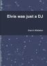 Elvis was just a DJ