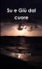 Su e Giù dal cuore