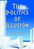 The Politics of Illusion