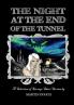 The NIGHT at the END of the TUNNEL