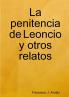La penitencia de Leoncio y otros relatos