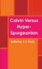 Calvin Versus Hyper-Spurgeonism