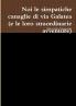 noi le simpatiche canaglie di via Galatea (e le loro straordinarie avventure)