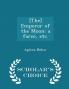 [The] Emperor of the Moon: a farce etc. - Scholar's Choice Edition