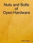 Nuts and Bolts of Open Hardware