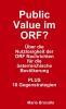 Public Value im ORF? Über die Nutzlosigkeit der ORF Nachrichten für die österreichische Bevölkerung. PLUS 10 Gegenstrategien.