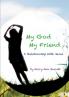 My God My Friend- A Relationship With Jesus
