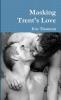 Masking Trent's Love