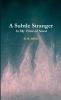 A Subtle Stranger