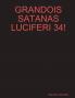 GRANDOIS SATANAS LUCIFERI 34!