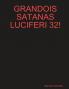 GRANDOIS SATANAS LUCIFERI 32!