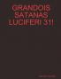 GRANDOIS SATANAS LUCIFERI 31!