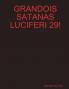 GRANDOIS SATANAS LUCIFERI 29!