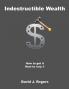 Indestructible Wealth