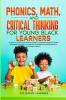 Phonics Math and Critical Thinking for Young Black Learners