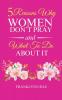 5 Reasons Why Women Don't Pray and What to Do About It