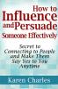How to Influence and Persuade Someone Effectively