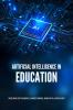ARTIFICIAL INTELLIGENCE IN EDUCATION