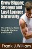 Grow Bigger Stronger and Last Longer Naturally