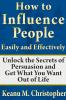 How to Influence People Easily and Effectively