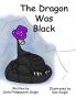 The Dragon was Black