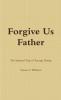 Forgive Us Father