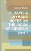 30  DAYS  A  LAYMANS  NOTES ON THE  BOOK OF  GENESIS  part 1