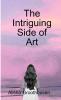 The Intriguing Side of Art