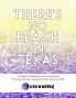 There's No Beach In Texas