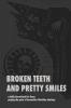 Broken Teeth and Pretty Smiles