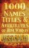 1000 Names Titles & Attributes of Him Who is Lord of All