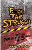 Fuck This Struggle