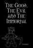 The Good The Evil and The Immortal